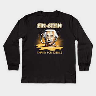 Ein-Stein Thirsty For Science Kids Long Sleeve T-Shirt